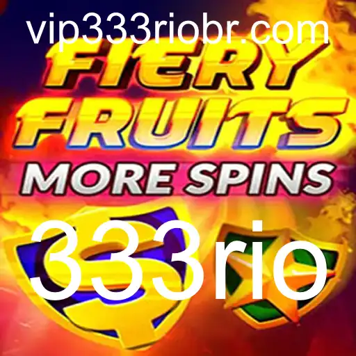 Descubra as Emoções de 'FieryFruitsMoreSpins' com a Emoção do '333rio'