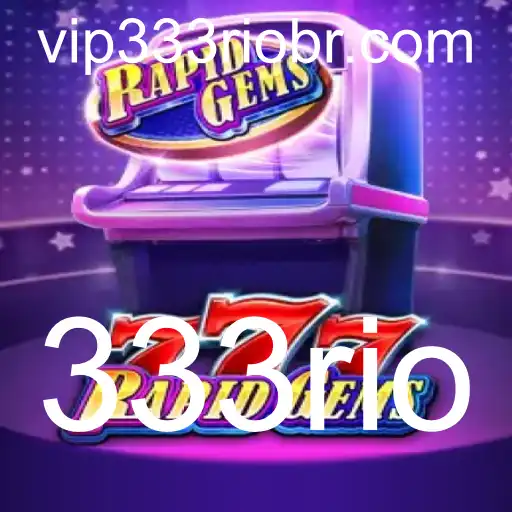 Descubra as Aventuras de RapidGems777 e o enigmático 333rio